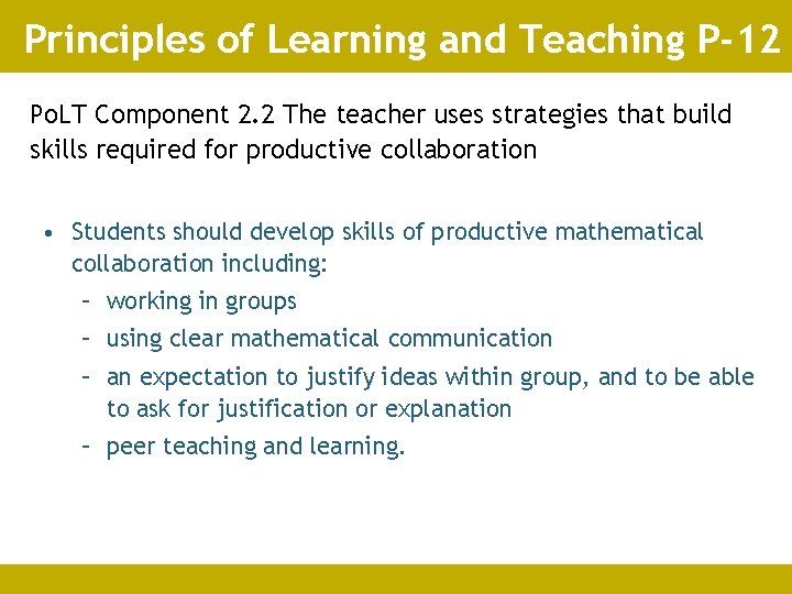 Principles of Learning and Teaching P-12 Po. LT Component 2. 2 The teacher uses