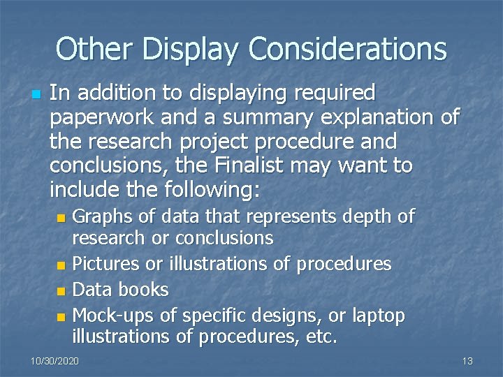 Other Display Considerations n In addition to displaying required paperwork and a summary explanation