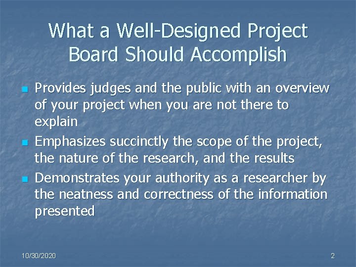 What a Well-Designed Project Board Should Accomplish n n n Provides judges and the