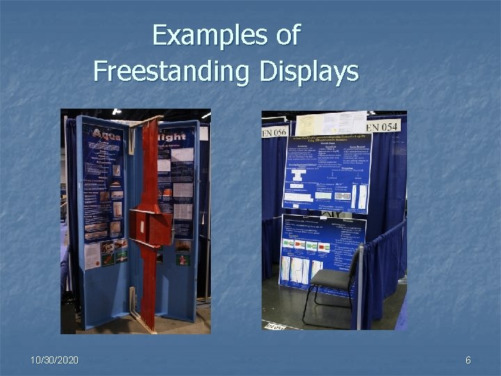 Examples of Freestanding Displays 10/30/2020 6 