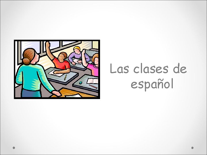 Las clases de español 