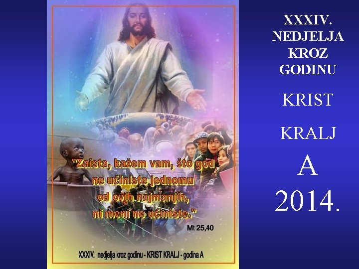 XXXIV. NEDJELJA KROZ GODINU KRIST KRALJ A 2014. 