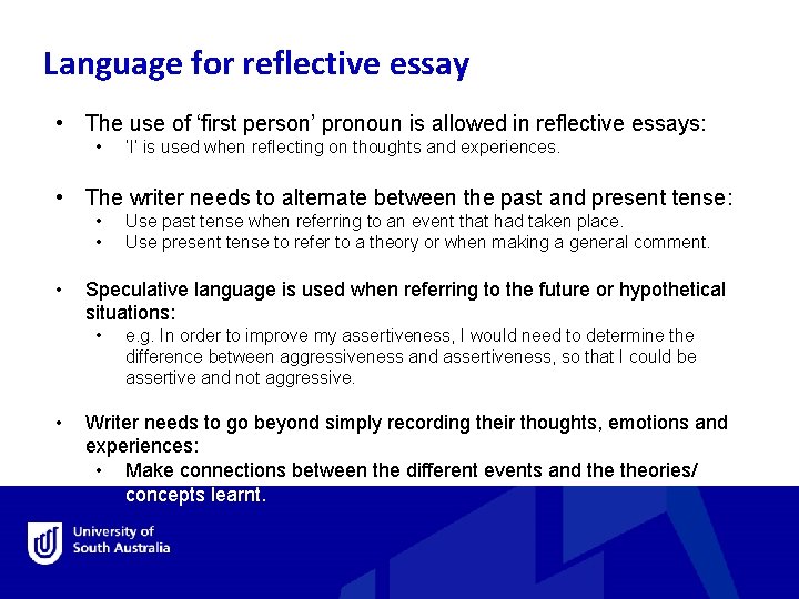 Language for reflective essay • The use of ‘first person’ pronoun is allowed in