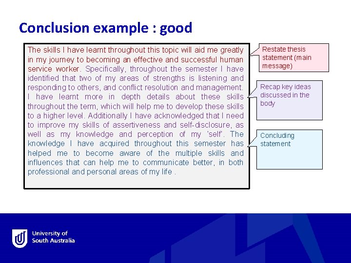 Conclusion example : good The skills I have learnt throughout this topic will aid