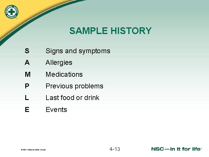 SAMPLE HISTORY S Signs and symptoms A Allergies M Medications P Previous problems L SAMPLE HISTORY S Signs and symptoms A Allergies M Medications P Previous problems L