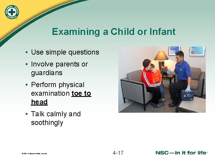 Examining a Child or Infant • Use simple questions • Involve parents or guardians Examining a Child or Infant • Use simple questions • Involve parents or guardians