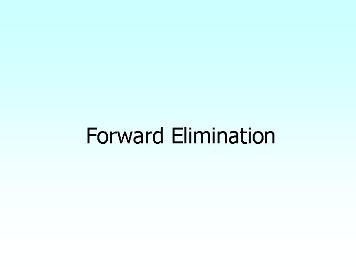 Forward Elimination 