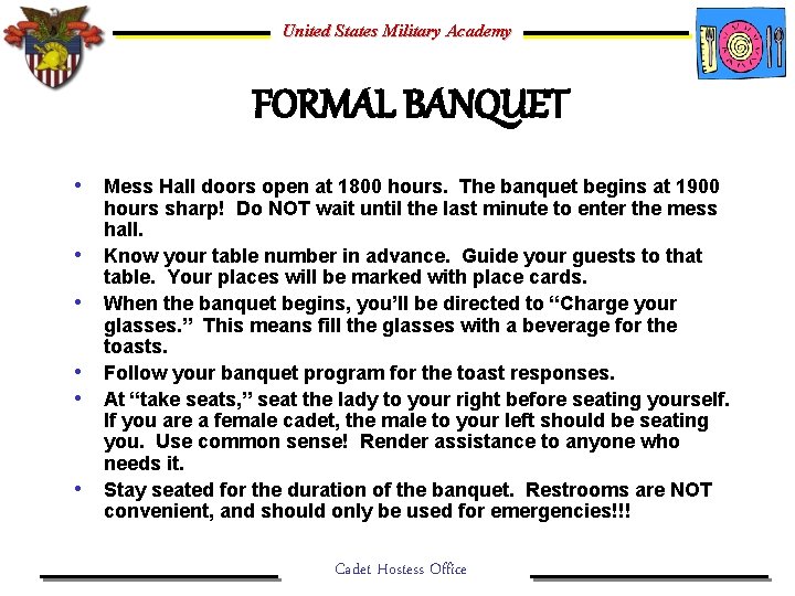 United States Military Academy FORMAL BANQUET • Mess Hall doors open at 1800 hours.