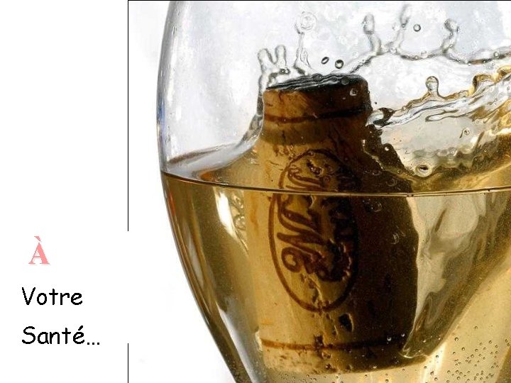 À Votre Santé… 