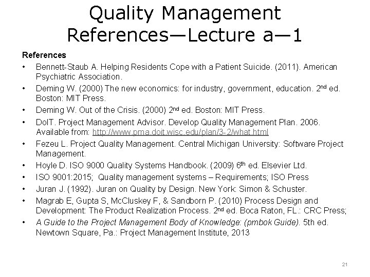 Quality Management References—Lecture a— 1 References • Bennett-Staub A. Helping Residents Cope with a