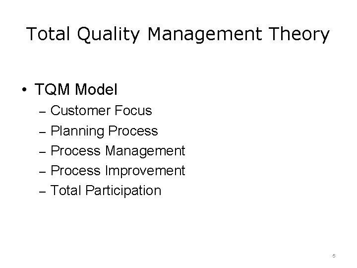Total Quality Management Theory • TQM Model – Customer Focus – Planning Process –