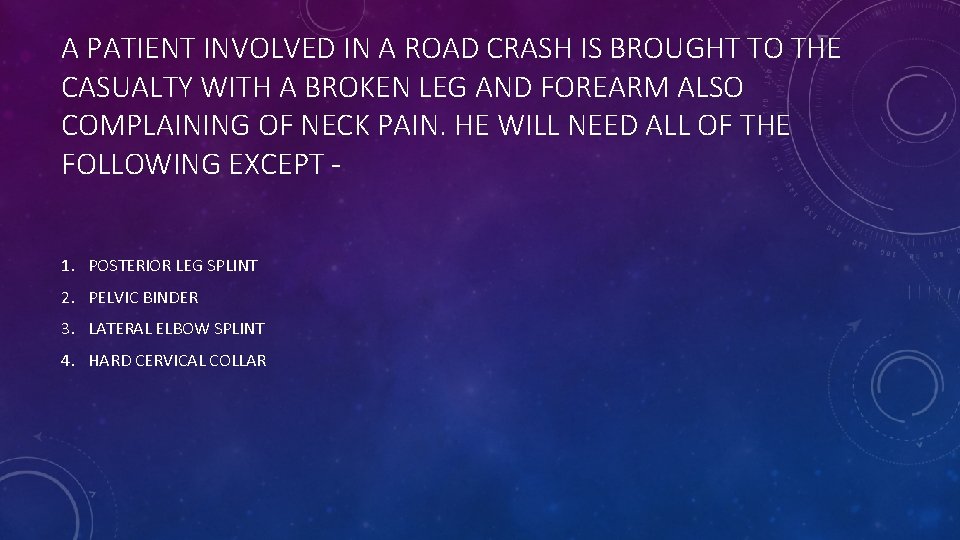A PATIENT INVOLVED IN A ROAD CRASH IS BROUGHT TO THE CASUALTY WITH A
