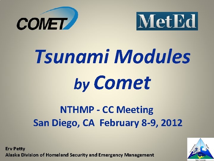 Tsunami Modules by Comet NTHMP - CC Meeting San Diego, CA February 8 -9,