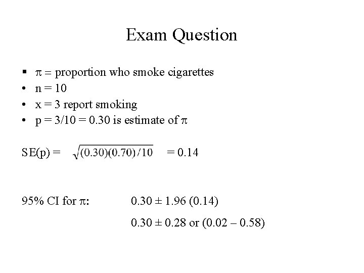 Exam Question § • • • p = proportion who smoke cigarettes n =