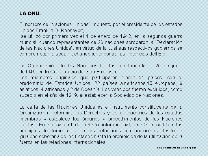 LA ONU. El nombre de “Naciones Unidas” impuesto por el presidente de los estados