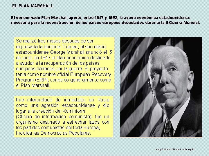 EL PLAN MARSHALL El denominado Plan Marshall aportó, entre 1947 y 1952, la ayuda