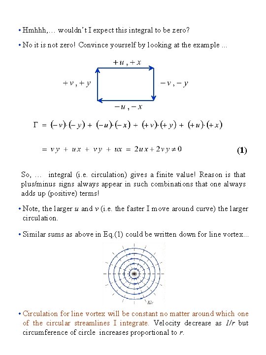 • Hmhhh, … wouldn’t I expect this integral to be zero? • No • Hmhhh, … wouldn’t I expect this integral to be zero? • No