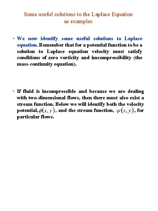 Some useful solutions to the Laplace Equation as examples • We now identify some Some useful solutions to the Laplace Equation as examples • We now identify some