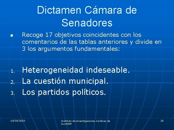 Dictamen Cámara de Senadores n 1. 2. 3. Recoge 17 objetivos coincidentes con los