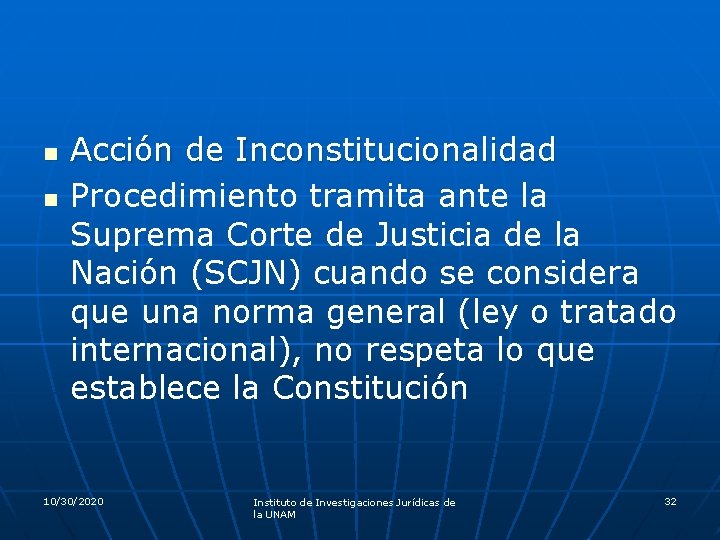 n n Acción de Inconstitucionalidad Procedimiento tramita ante la Suprema Corte de Justicia de