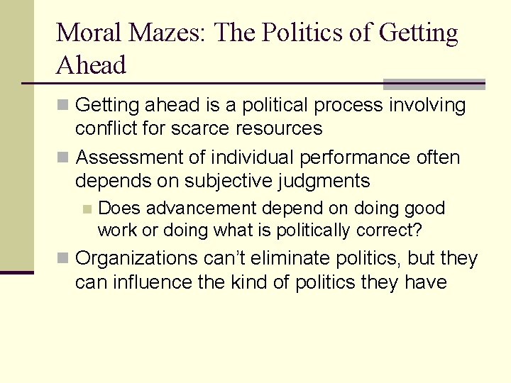 Moral Mazes: The Politics of Getting Ahead n Getting ahead is a political process