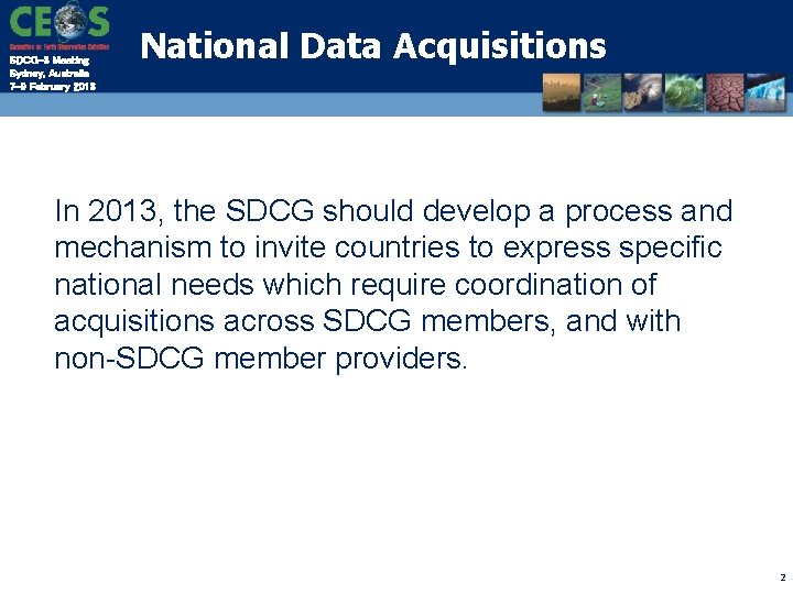 SDCG-3 Meeting Sydney, Australia 7 -9 February 2013 National Data Acquisitions In 2013, the