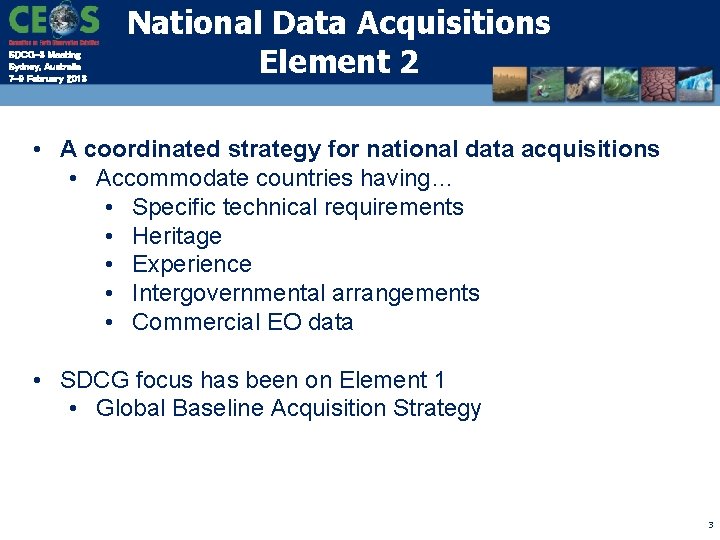 SDCG-3 Meeting Sydney, Australia 7 -9 February 2013 National Data Acquisitions Element 2 •