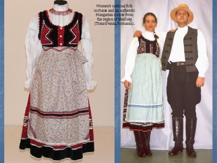 Women’s national folk costume and an authentic Hungarian couple from the region of Mezőség