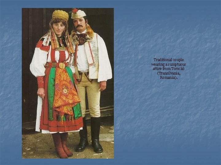 Traditional couple wearing a sumptuous attire from Torockó (Transilvania, Romania). 