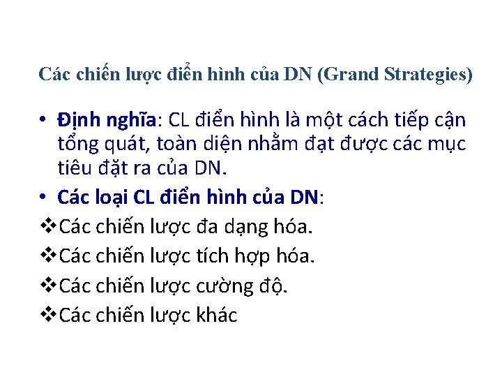 Các chiến lược điển hình của DN (Grand Strategies) • Định nghĩa: CL điển