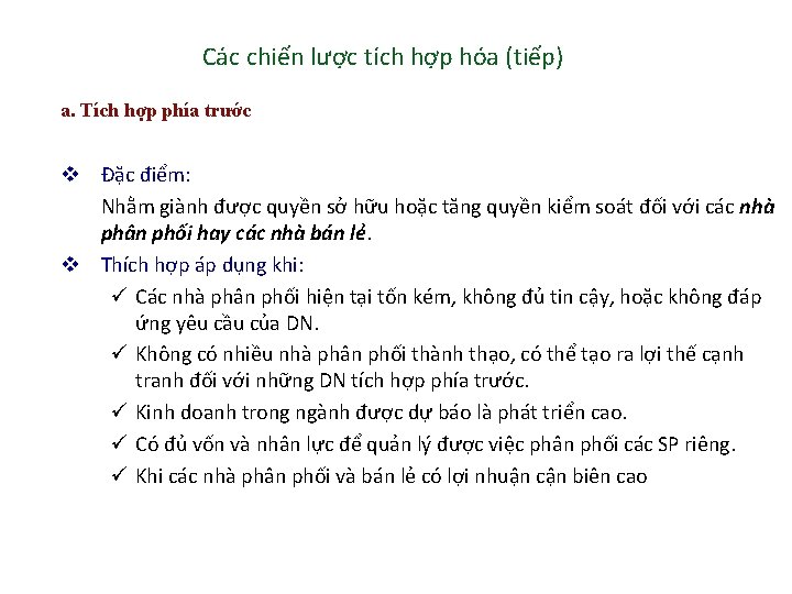 Các chiến lược tích hợp hóa (tiếp) a. Tích hợp phía trước v Đặc