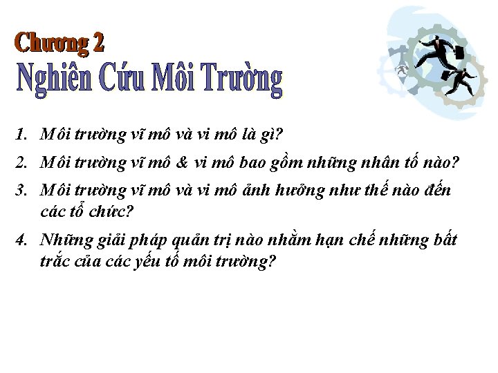 1. Môi trường vĩ mô và vi mô là gì? 2. Môi trường vĩ