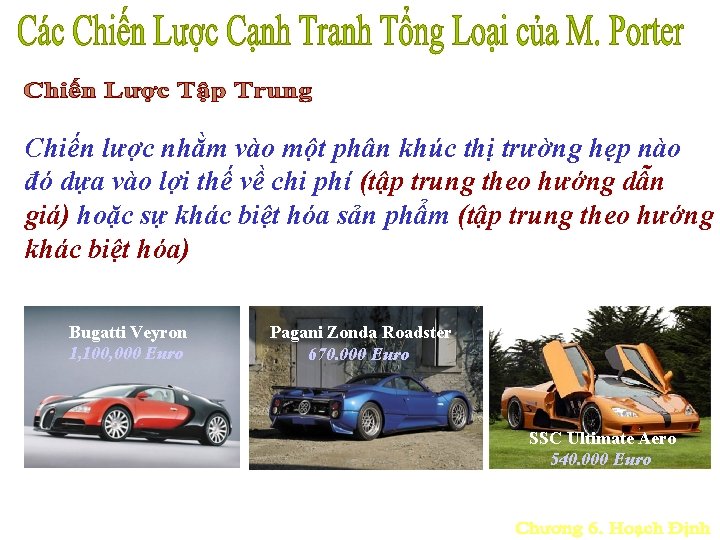 Chiến lược nhằm vào một phân khúc thị trường hẹp nào đó dựa vào