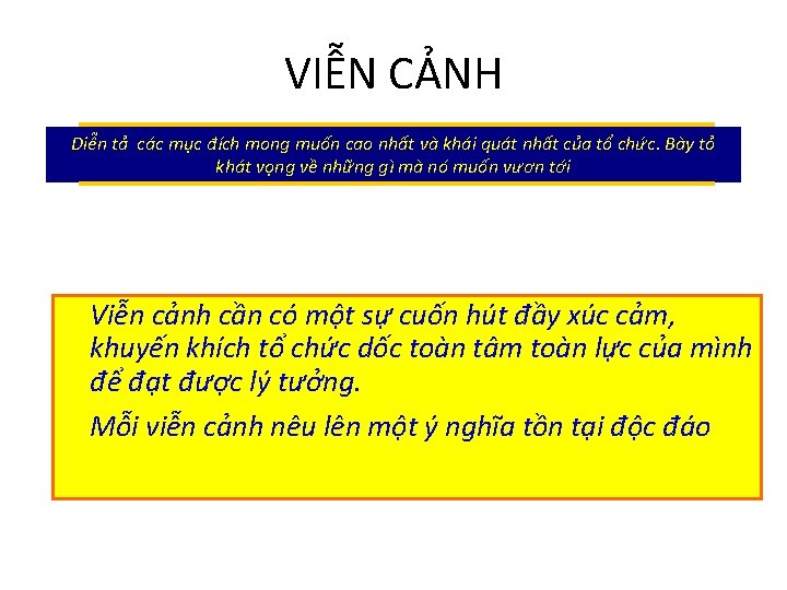 VIỄN CẢNH Diễn tả các mục đích mong muốn cao nhất và khái quát