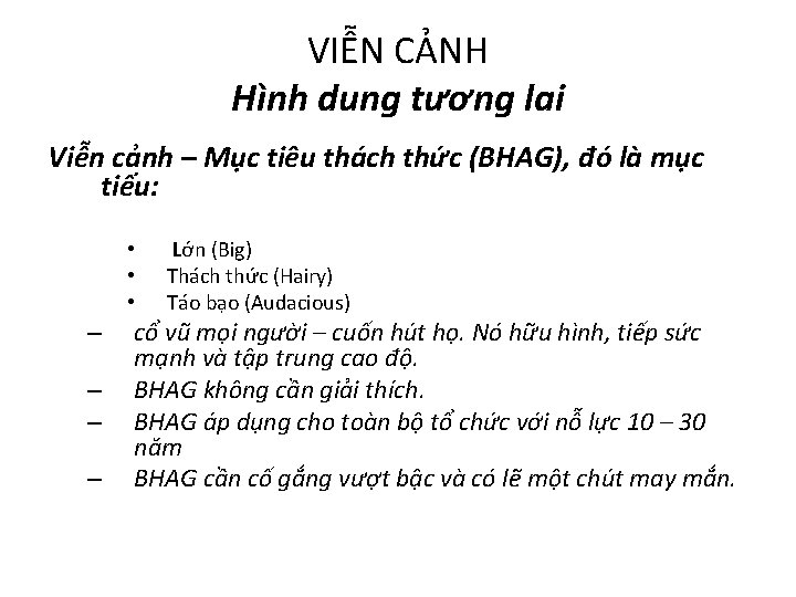 VIỄN CẢNH Hình dung tương lai Viễn cảnh – Mục tiêu thách thức (BHAG),