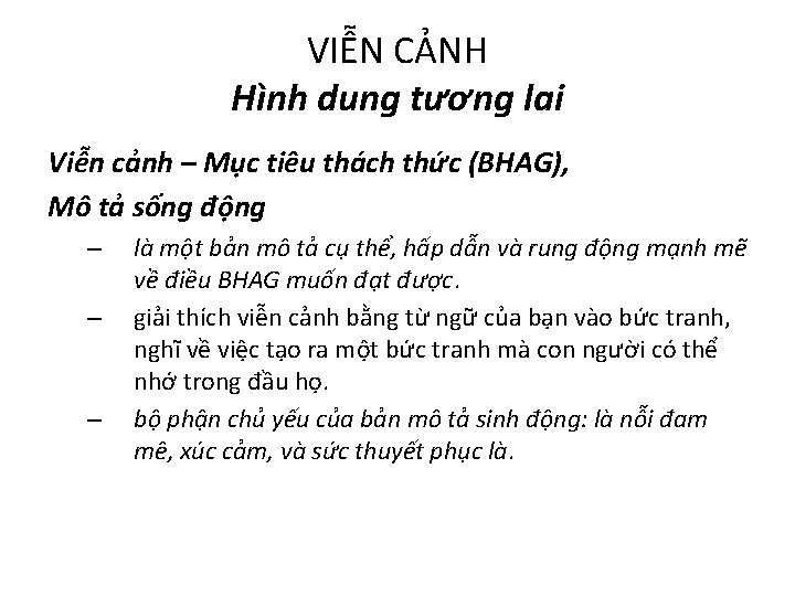 VIỄN CẢNH Hình dung tương lai Viễn cảnh – Mục tiêu thách thức (BHAG),