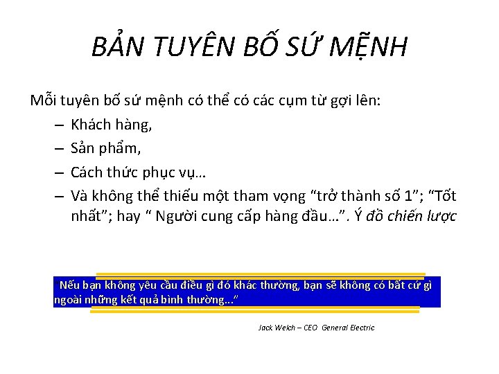 BẢN TUYÊN BỐ SỨ MỆNH Mỗi tuyên bố sứ mệnh có thể có các