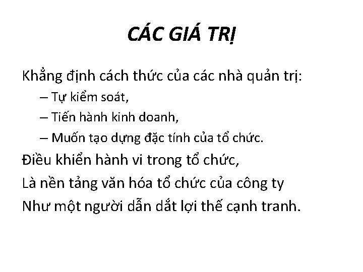 CÁC GIÁ TRỊ Khẳng định cách thức của các nhà quản trị: – Tự