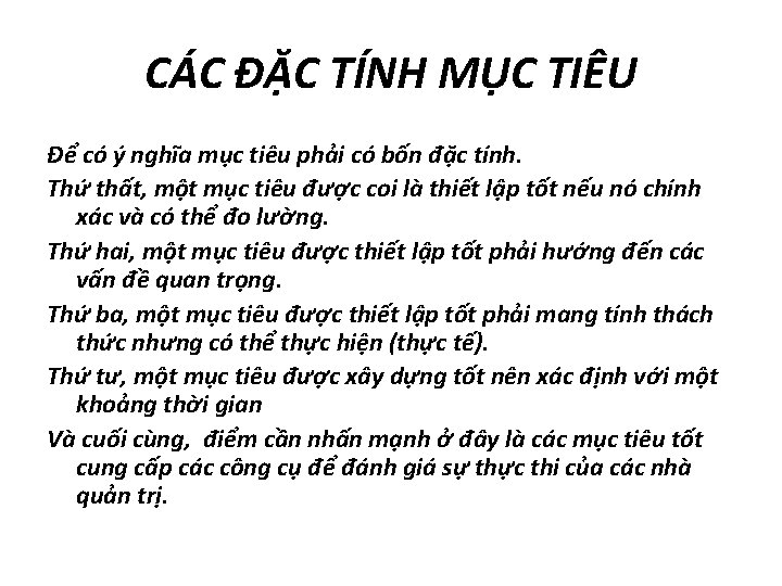 CÁC ĐẶC TÍNH MỤC TIÊU Để có ý nghĩa mục tiêu phải có bốn