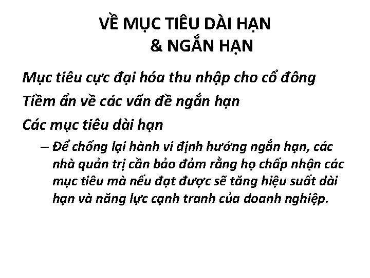 VỀ MỤC TIÊU DÀI HẠN & NGẮN HẠN Mục tiêu cực đại hóa thu