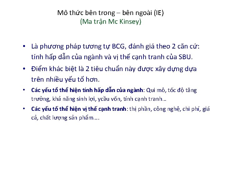 Mô thức bên trong – bên ngoài (IE) (Ma trận Mc Kinsey) • Là