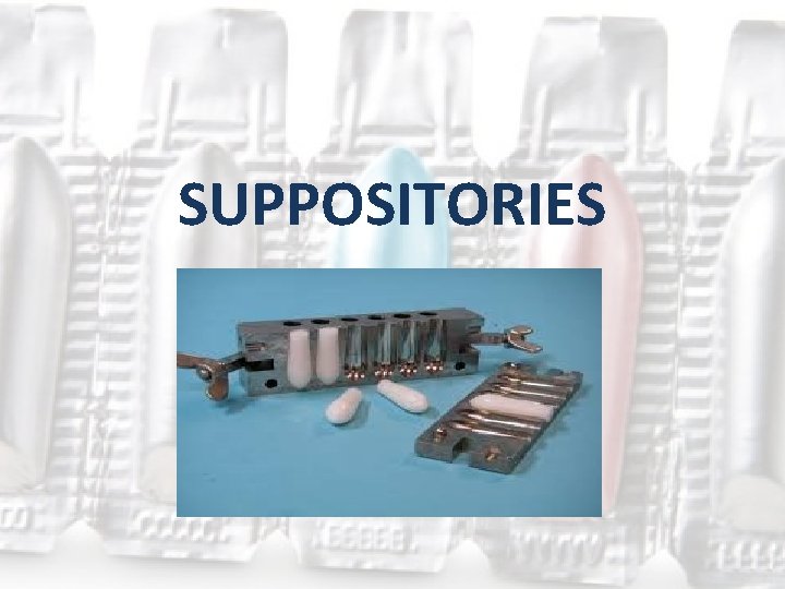 SUPPOSITORIES 