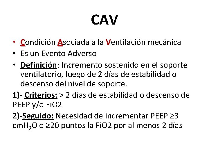 CAV Condición Asociada a la Ventilación mecánica Es un Evento Adverso Definición: Incremento sostenido