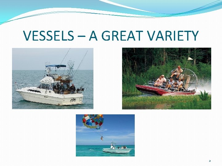 VESSELS – A GREAT VARIETY 2 