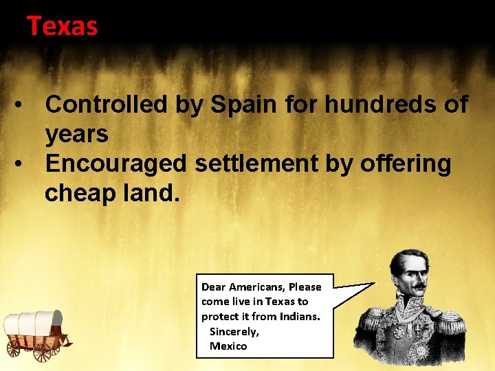 Texas • Controlled by Spain for hundreds of years • Encouraged settlement by offering