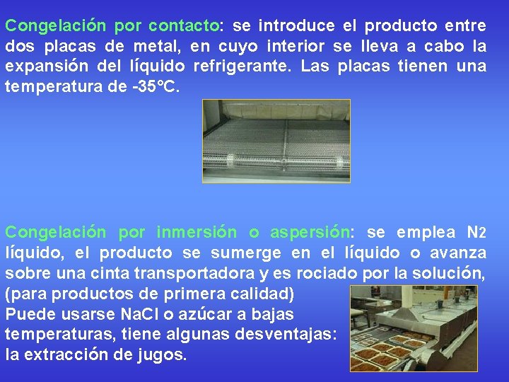 Congelación por contacto: se introduce el producto entre dos placas de metal, en cuyo