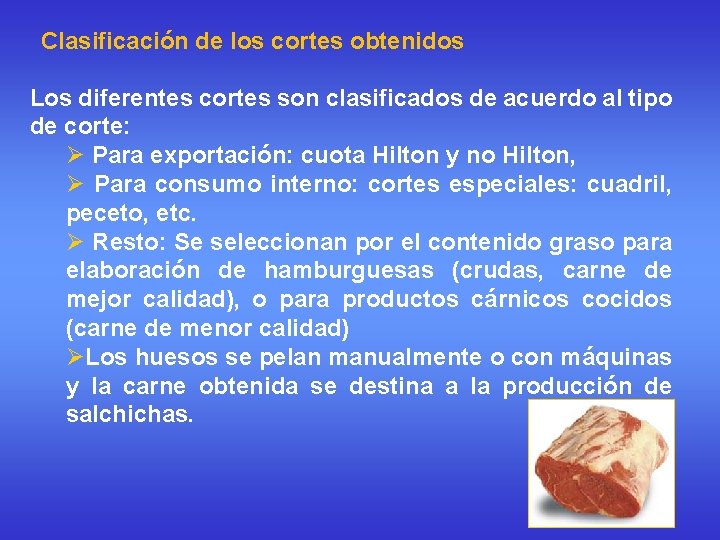 Clasificación de los cortes obtenidos Los diferentes cortes son clasificados de acuerdo al tipo