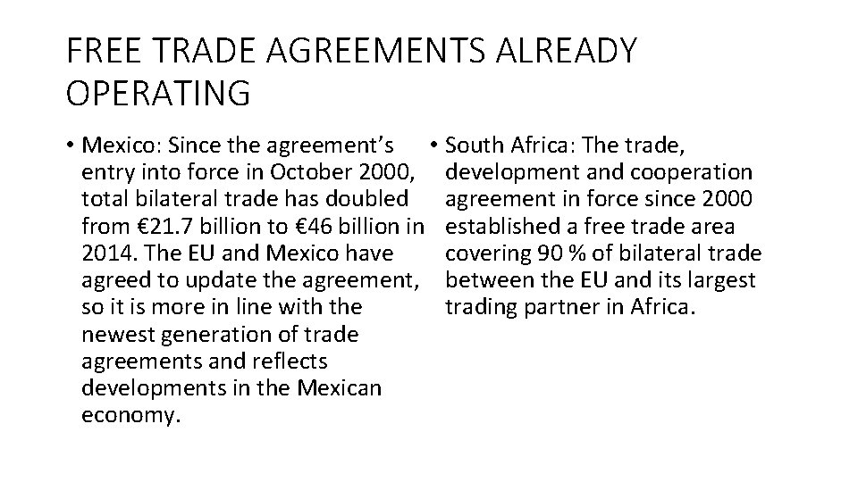 FREE TRADE AGREEMENTS ALREADY OPERATING • Mexico: Since the agreement’s • South Africa: The
