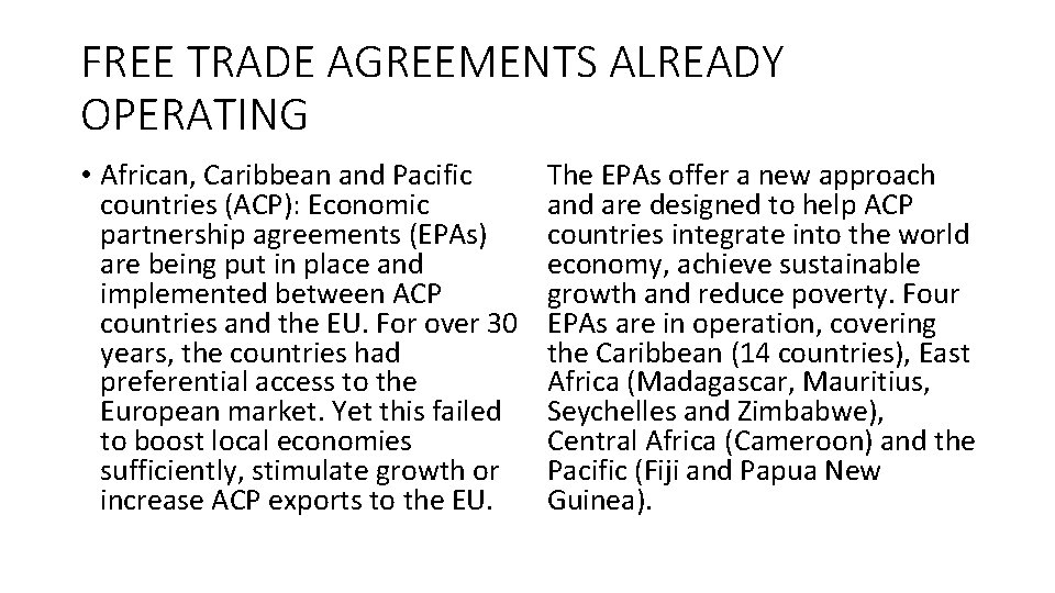 FREE TRADE AGREEMENTS ALREADY OPERATING • African, Caribbean and Pacific countries (ACP): Economic partnership