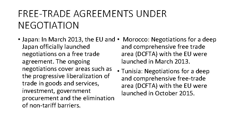 FREE-TRADE AGREEMENTS UNDER NEGOTIATION • Japan: In March 2013, the EU and • Morocco: